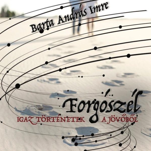 IGAZ TÖRTÉNETEK A JÖVŐBŐL: FORGÓSZÉL