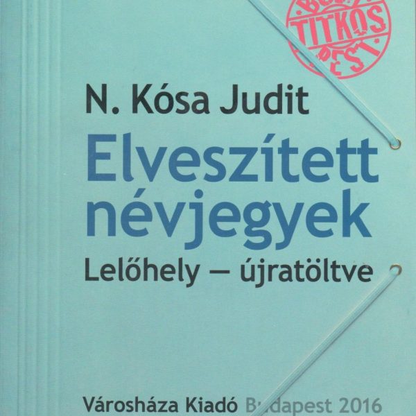 ELVESZÍTETT NÉVJEGYEK - LELŐHELY-ÚJRATÖLTVE