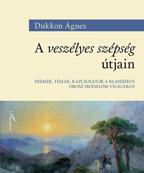 A VESZÉLYES SZÉPSÉG ÚTJAIN