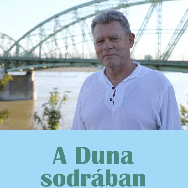 A DUNA SODRÁBAN - VÁLOGATOTT ÍRÁSOK