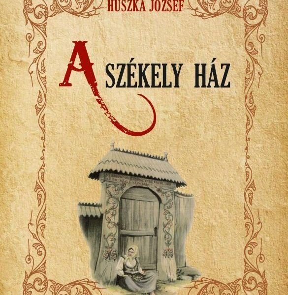 A SZÉKELY HÁZ