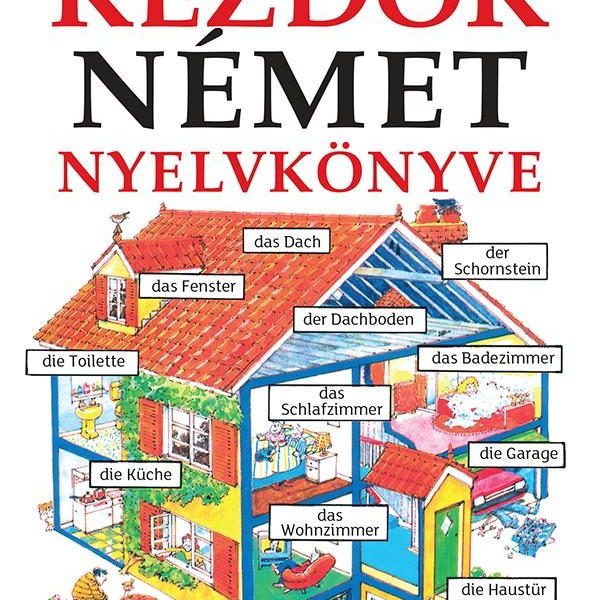 KEZDŐK NÉMET NYELVKÖNYVE - LETÖLTHETŐ HANGANYAGGAL
