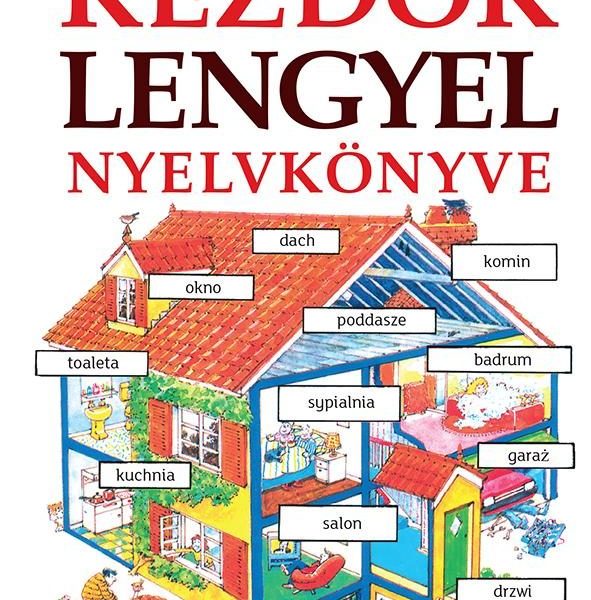 KEZDŐK LENGYEL NYELVKÖNYVE - LETÖLTHETŐ HANGANYAGGAL