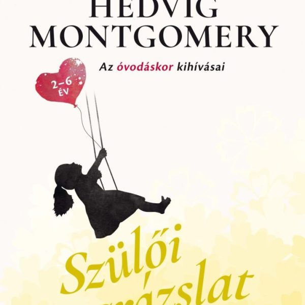 SZÜLŐI VARÁZSLAT 3. - AZ ÓVODÁSKOR KIHÍVÁSAI