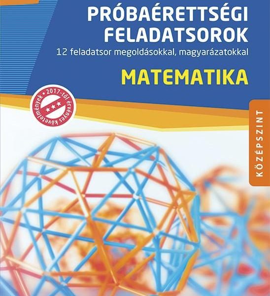 PRÓBAÉRETTSÉGI FELADATSOROK - MATEMATIKA - KÖZÉPSZINT MS-3163U