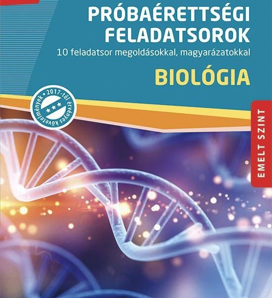 PRÓBAÉRETTSÉGI FELADATSOROK - BIOLÓGIA - EMELT SZINT MS-3173U