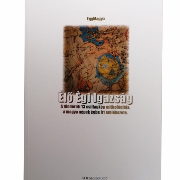 ÉLŐ ÉGI IGAZSÁG