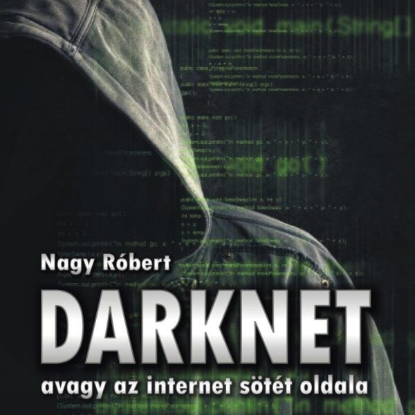 DARKNET - AVAGY AZ INTERNET SÖTÉT OLDALA
