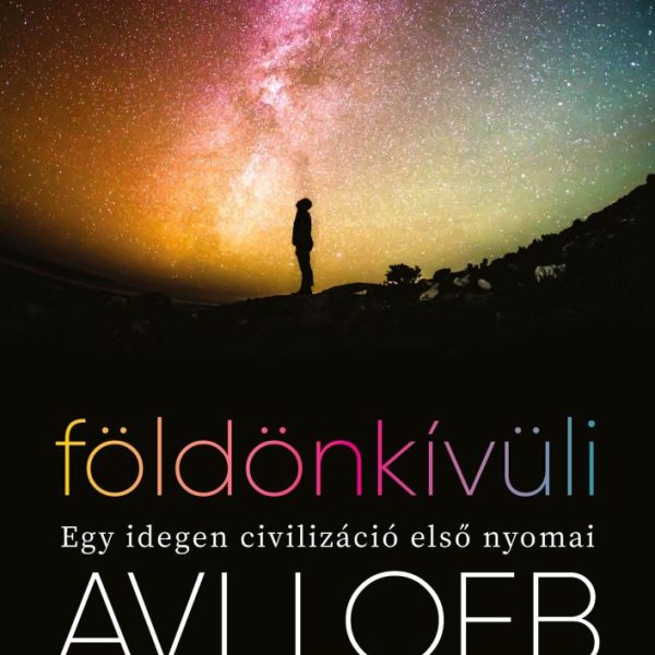FÖLDÖNKÍVÜLI - EGY IDEGEN CIVILIZÁCIÓ ELSŐ NYOMAI