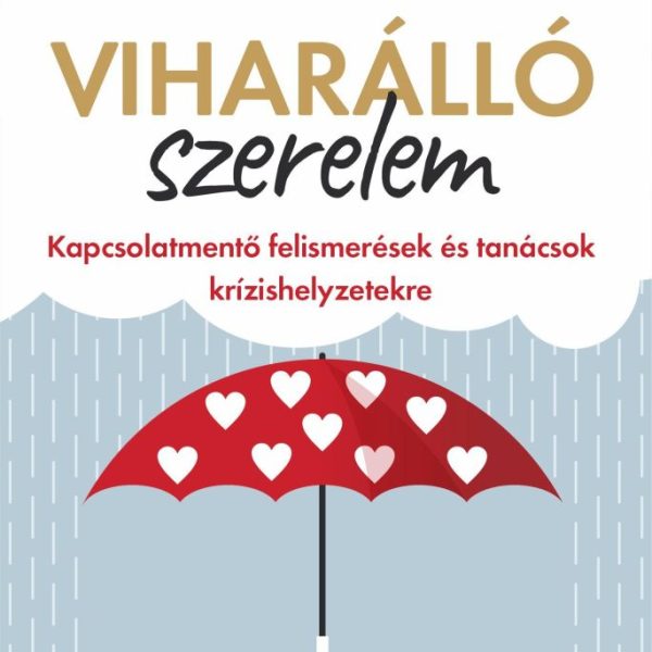 VIHARÁLLÓ SZERELEM - KAPCSOLATMENTŐ FELISMERÉSEK ÉS TANÁCSOK...