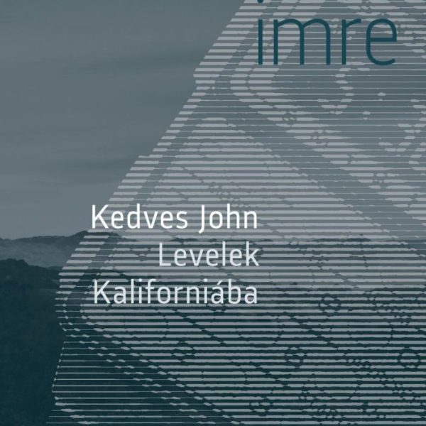KEDVES JOHN - LEVELEK KALIFORNIÁBA