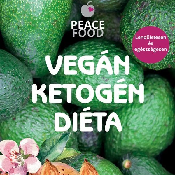 VEGÁN KETOGÉN DIÉTA - ÁTDOLGOZOTT KIADÁS, 2021