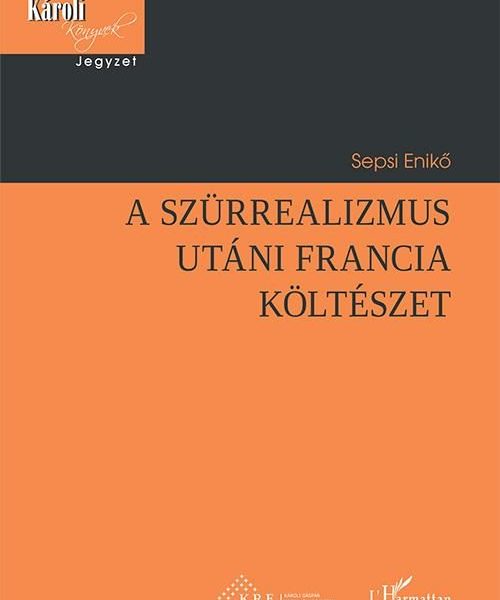 A SZÜRREALIZMUS UTÁNI FRANCIA KÖLTÉSZET