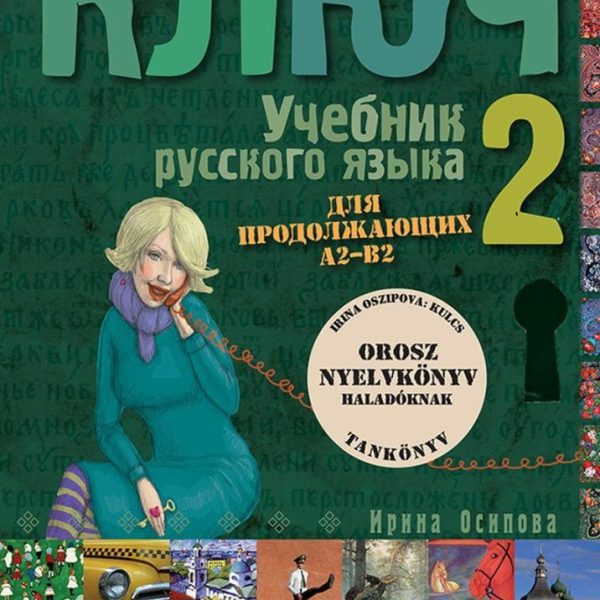 KULCS 2. - OROSZ NYELVKÖNYV HALADÓKNAK - TANKÖNYV