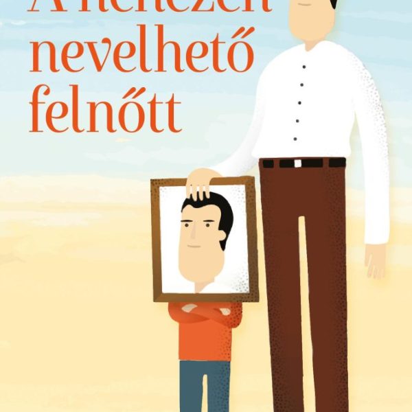 A NEHEZEN NEVELHETŐ FELNŐTT