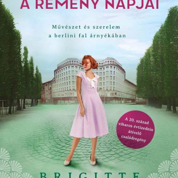 A REMÉNY NAPJAI - BERLIN NŐVÉREI 3.