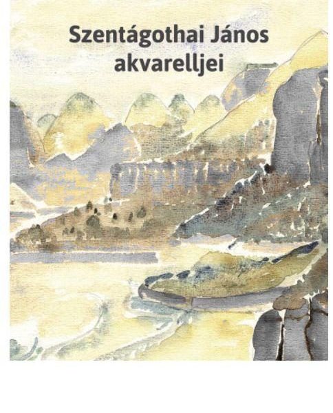 SZENTÁGOTHAI JÁNOS AKVARELLJEI