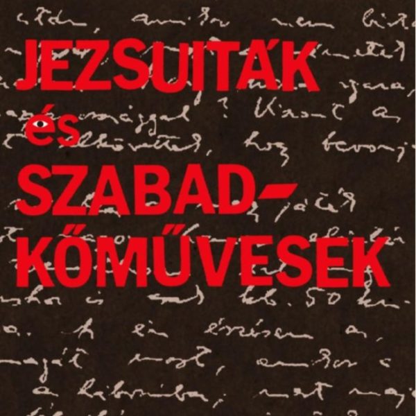 JEZSUITÁK ÉS SZABADKŐMŰVESEK