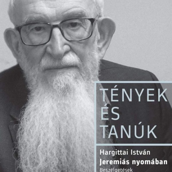 JEREMIÁS NYOMÁBAN - BESZÉLGETÉSEK KOMORÓCZY GÉZÁVAL - TÉNYEK ÉS TANÚK