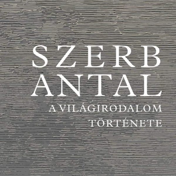A VILÁGIRODALOM TÖRTÉNETE