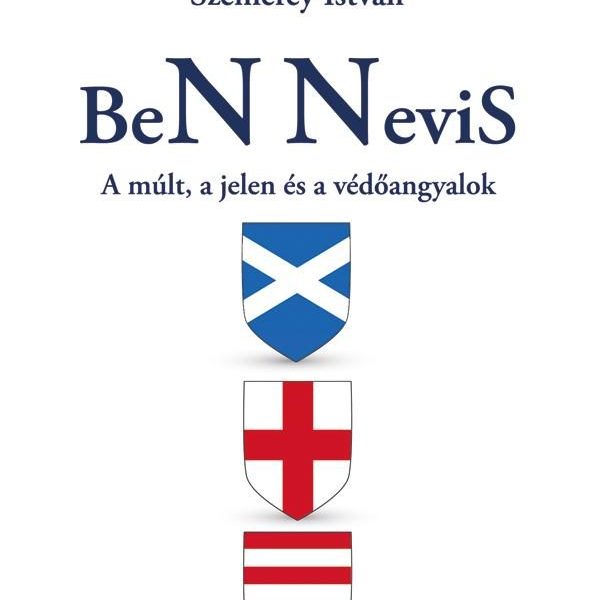 BEN NEVIS - A MÚLT, A JELEN ÉS A VÉDŐANGYALOK