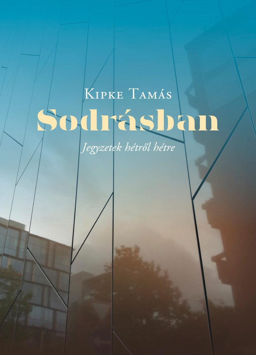 SODRÁSBAN - JEGYZETEK HÉTRŐL HÉTRE