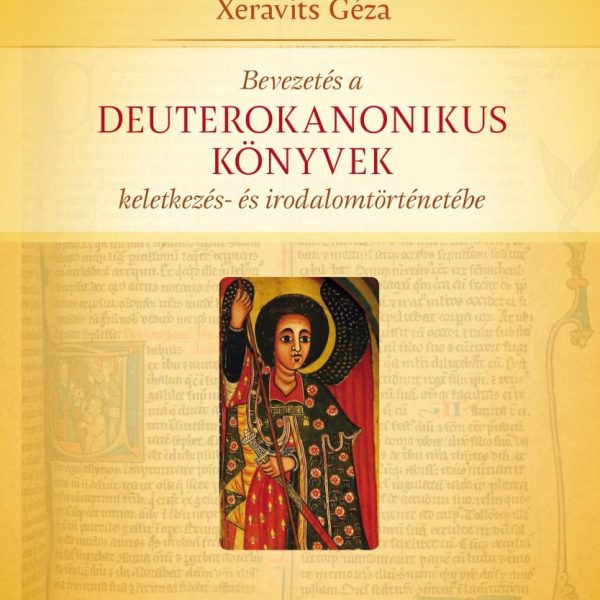 BEVEZETÉS A DEUTEROKANONIKUS KÖNYVEK KELETKEZÉS- ÉS IRODALOMTÖRTÉNETÉBE