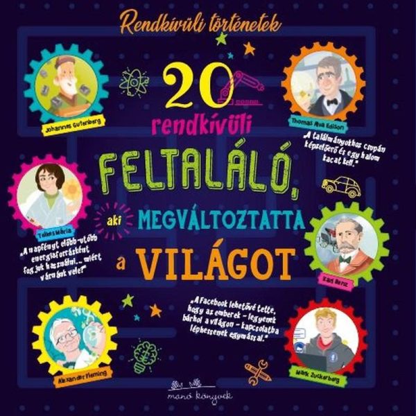 20 RENDKÍVÜLI FELTALÁLÓ, AKI MEGVÁLTOZTATTA A VILÁGOT