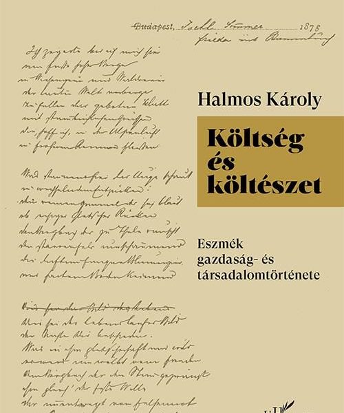 KÖLTSÉG ÉS KÖLTÉSZET - ESZMÉK GAZDASÁG- ÉS TÁRSADALOMTÖRTÉNETE