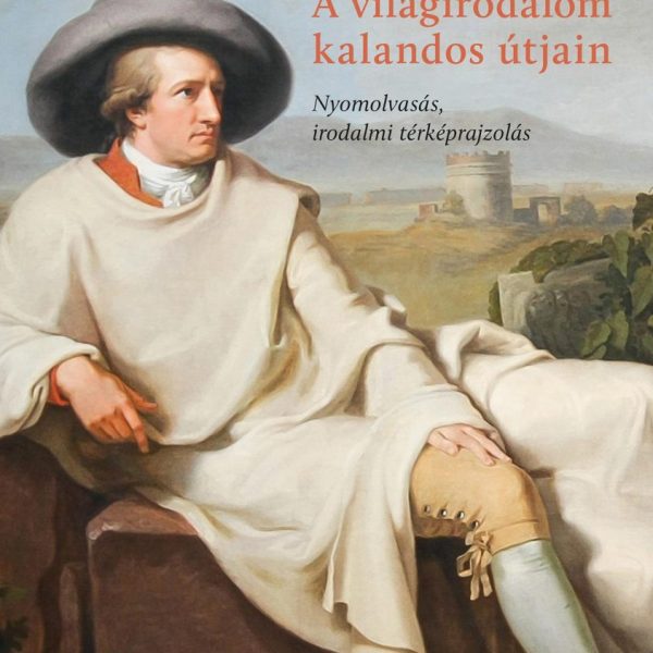 A VILÁGIRODALOM KALANDOS ÚTJAIN