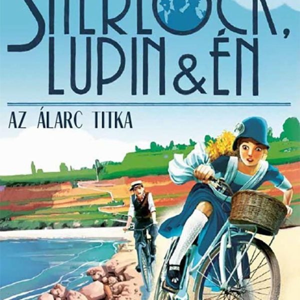 SHERLOCK, LUPIN ÉS ÉN 16. - AZ ÁLARC TITKA