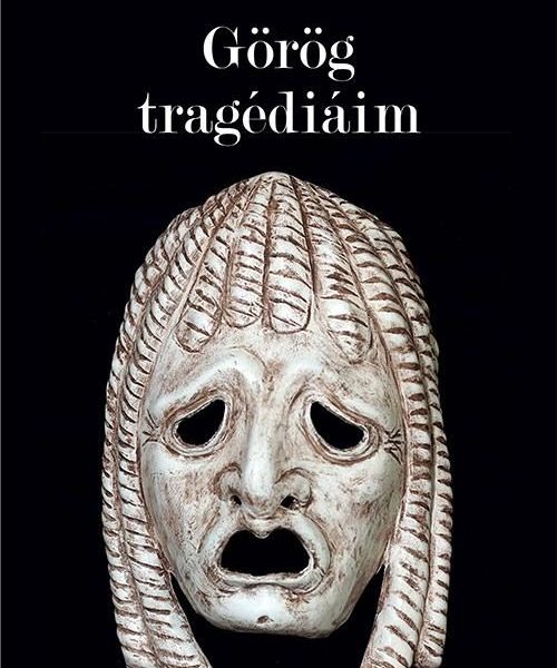 GÖRÖG TRAGÉDIÁIM