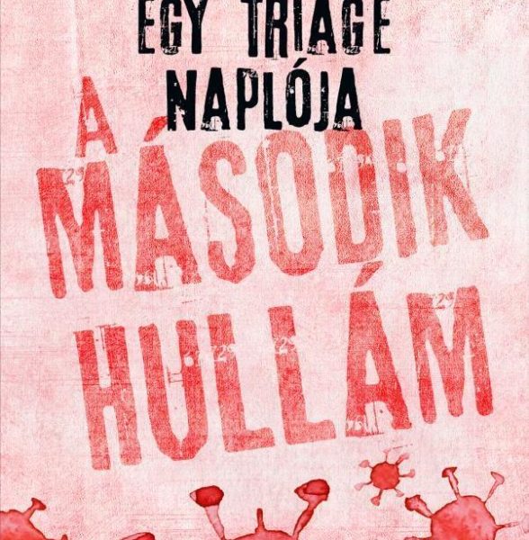EGY TRIAGE NAPLÓJA 2. - A MÁSODIK HULLÁM