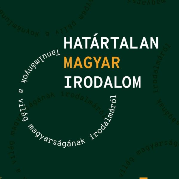 HATÁRTALAN MAGYAR IRODALOM I.