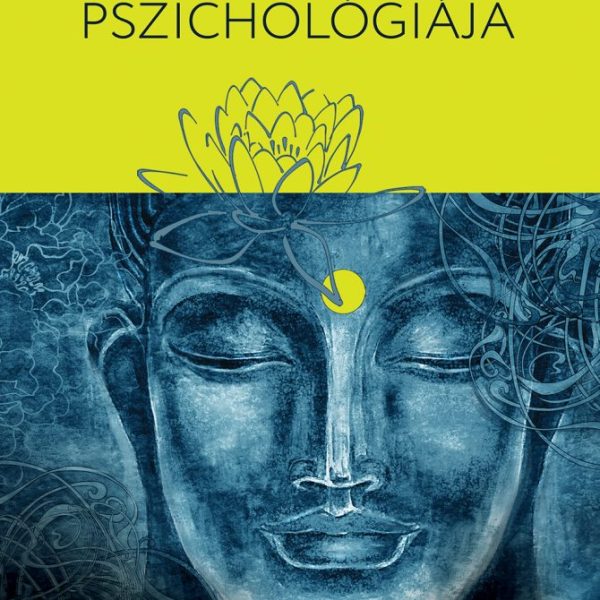 AZ AVADHÚTA-GÍTÁ PSZICHOLÓGIÁJA