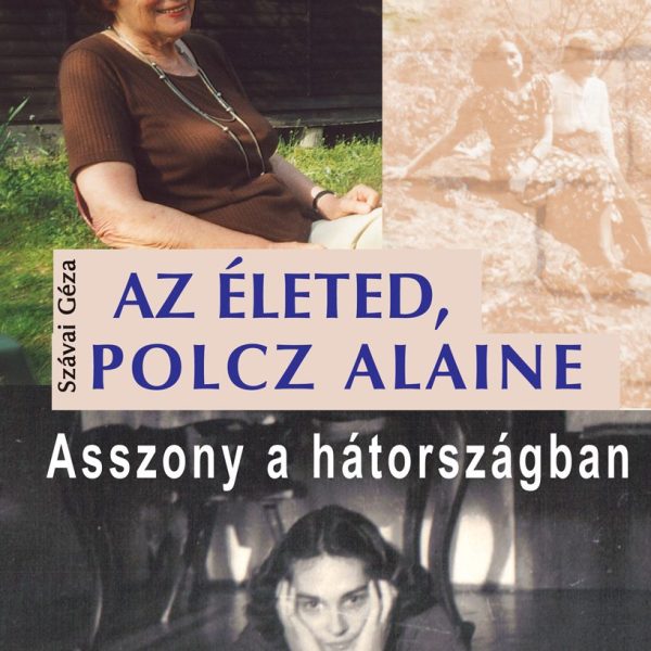 AZ ÉLETED, POLCZ ALAINE - ASSZONY A HÁTORSZÁGBAN