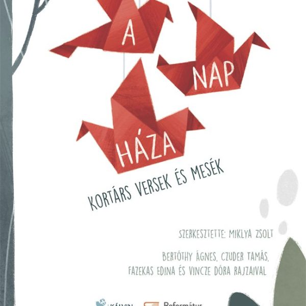 A NAP HÁZA - KORTÁRS VERSEK ÉS MESÉK