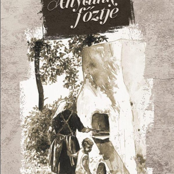 ANYÁINK FŐZTJE