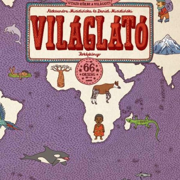 VILÁGLÁTÓ - TÉRKÉPKÖNYV (Ú, BŐVÍTETT KIADÁS)