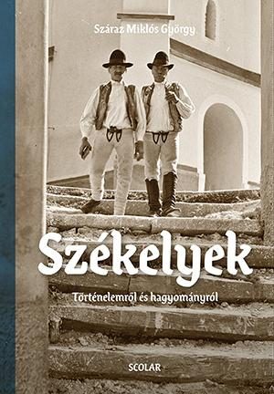 SZÉKELYEK - TÖRTÉNELEMRŐL ÉS HAGYOMÁNYRÓL (ALBUM)