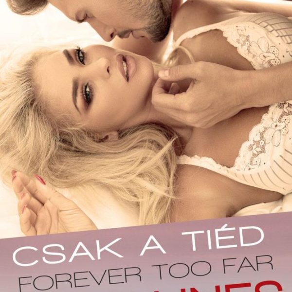 CSAK A TIÉD - FOREVER TOO FAR