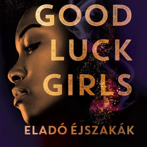 THE GOOD LUCK GIRLS - ELADÓ ÉJSZAKÁK