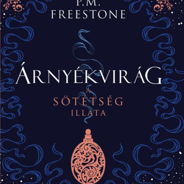 ÁRNYÉKVIRÁG - A SÖTÉTSÉG ILLATA