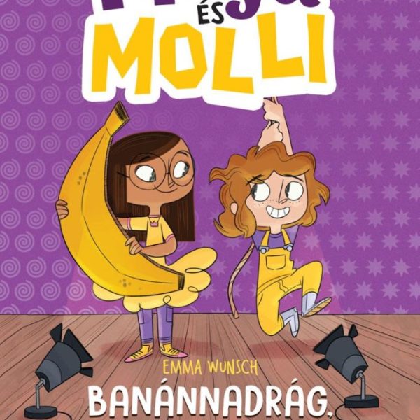 BANÁNNADRÁG, BARINŐK ÉS SZERELEM - MAJA ÉS MOLLI