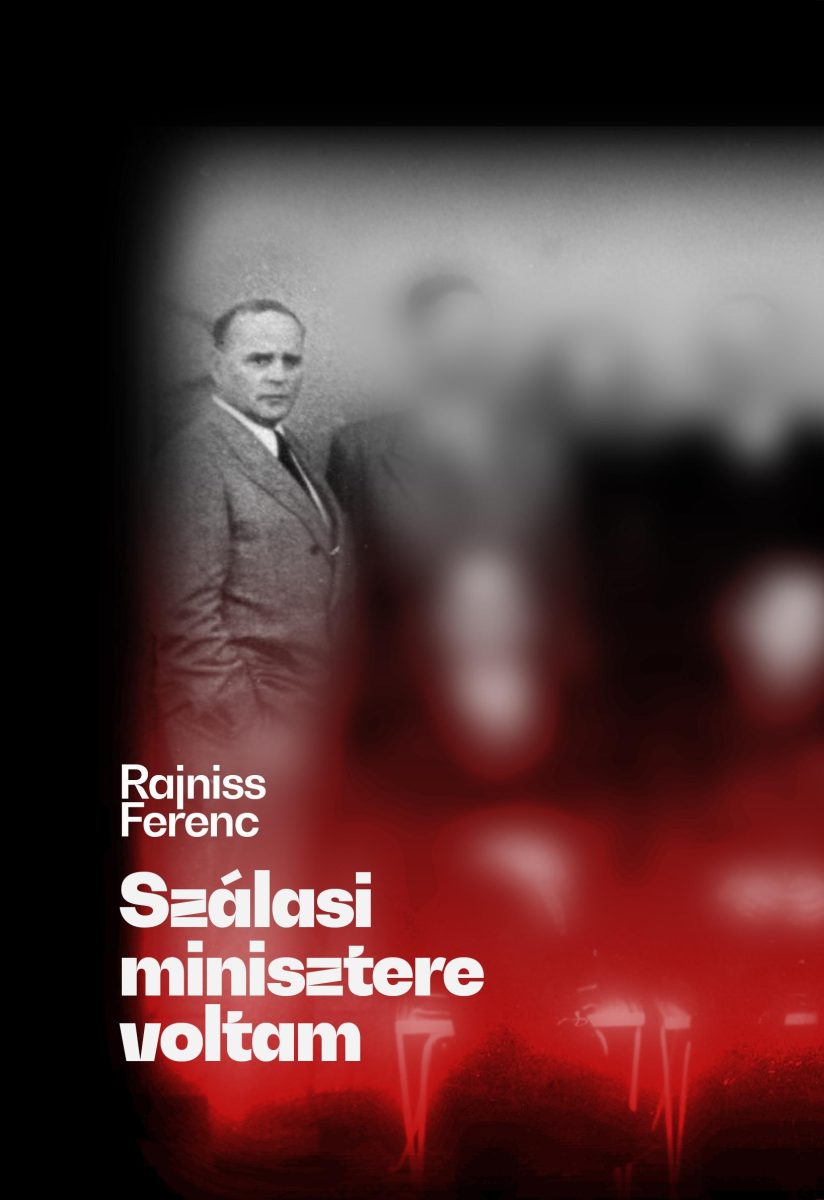 SZÁLASI MINISZTERE VOLTAM