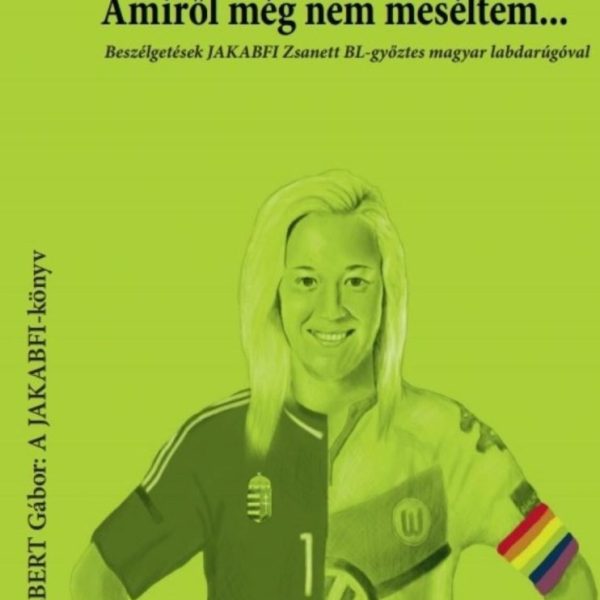 AMIRŐL MÉG NEM MESÉLTEM...- BESZÉLGETÉSEK JAKABFI ZSANETT, BL-GYŐZTES MAGYAR