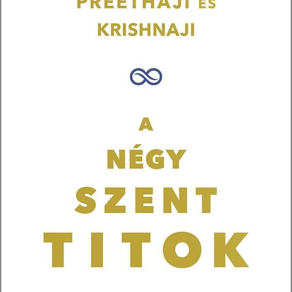 A NÉGY SZENT TITOK - A SZERETETÉRT ÉS A GYARAPODÁSÉRT