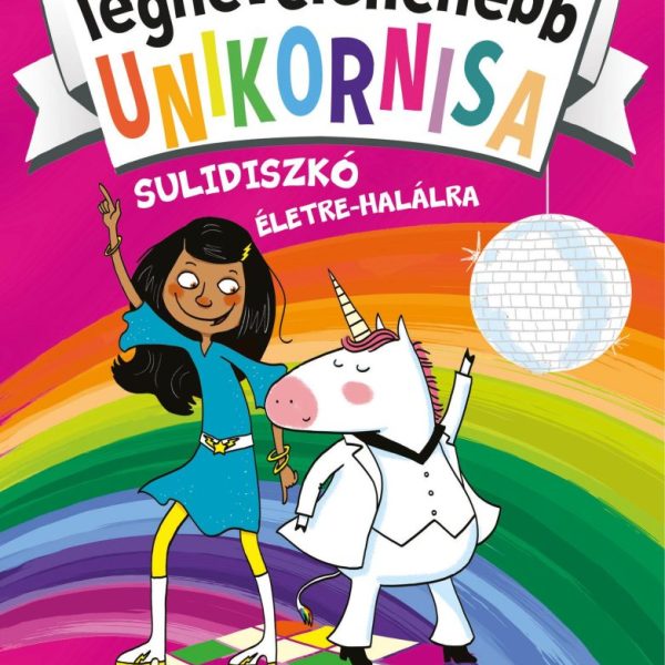 A VILÁG LEGNEVELETLENEBB UNIKORNISA 3. - SULIDISZKÓ ÉLETRE-HALÁLRA