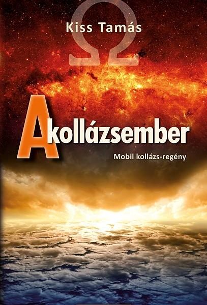 A KOLLÁZSEMBER - MOBIL KOLLÁZS-REGÉNY