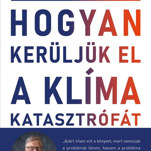 HOGYAN KERÜLJÜK EL A KLÍMAKATASZTRÓFÁT?